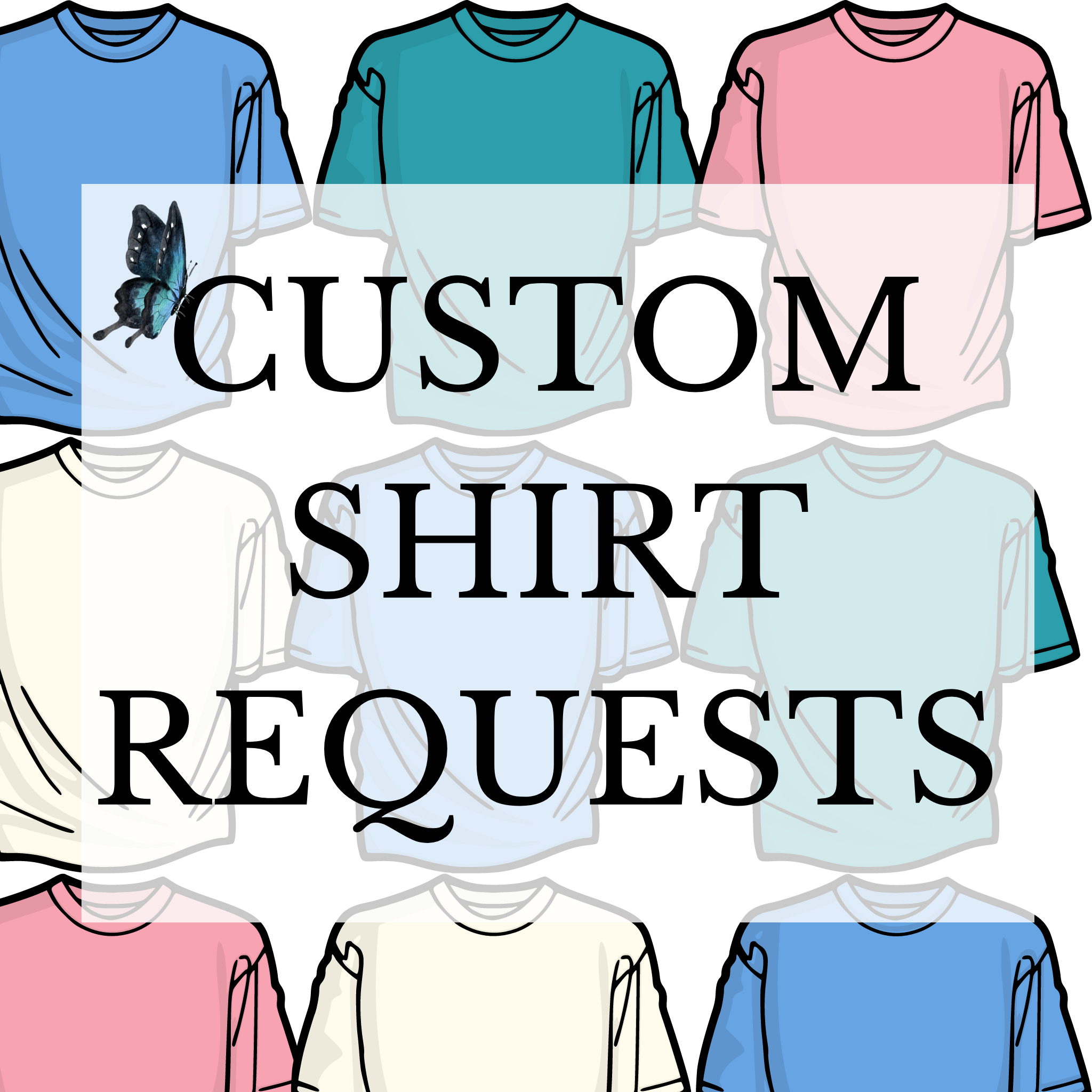 Custom Shirt Requests